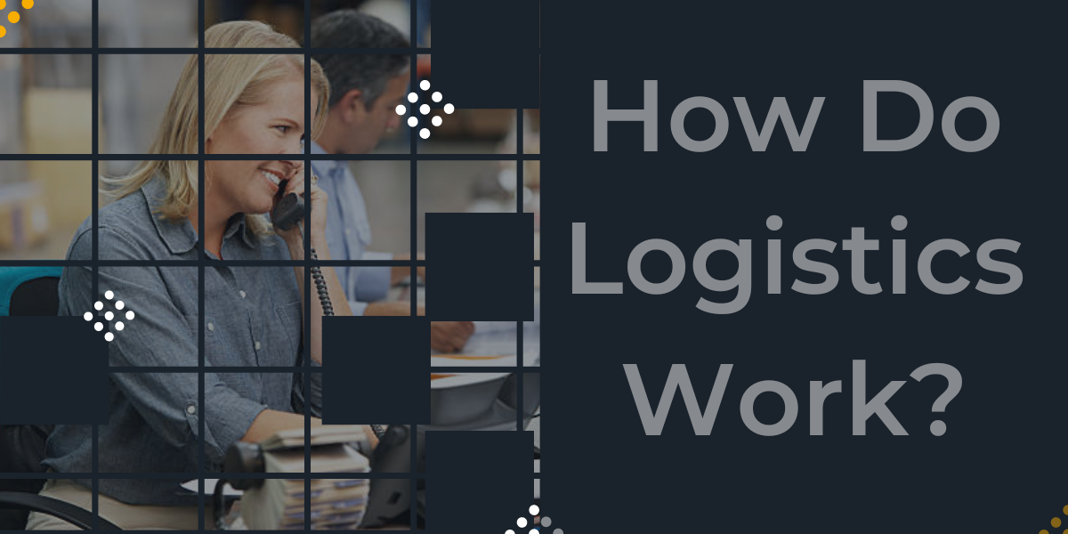 How Do Logistics Work