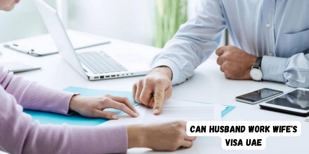 Can Husband Work Wife's Visa UAE