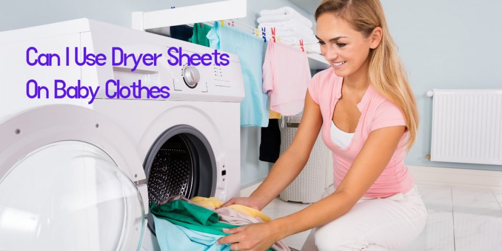Can I Use Dryer Sheets On Baby Clothes