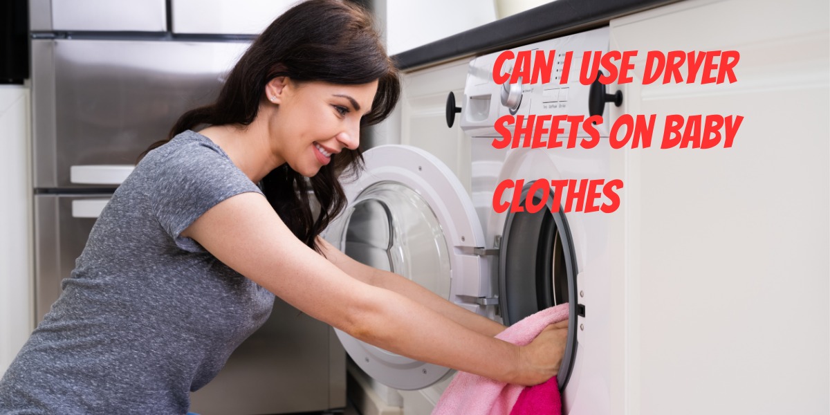 Can I Use Dryer Sheets On Baby Clothes